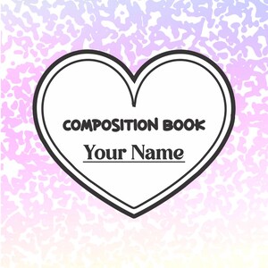 May include: Composition book with a heart-shaped design. The cover features a pastel gradient background with a pattern of irregular shapes. The heart contains the text "COMPOSITION BOOK" and "Your Name".
