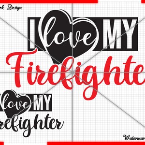 I Love My Firefighter dept Fire Fighter Thin red Matter, thin red matter, back the red, 4th july, forth of july, patriotic svg, us flag svg