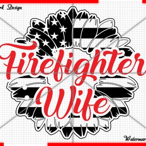 Firefighter Wife with Sunflower Flag Thin red Matter, thin red matter, back the red, 4th july, forth july, patriotic svg, us flag svg police