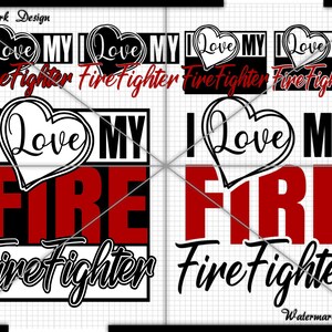 I Love My Fire Fighter Design For Digital Download - FF3