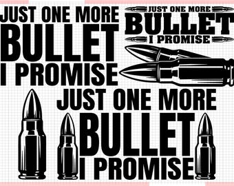 Puede incluir: Diseño gráfico en blanco y negro con el texto "Just one more bullet I promise" repetido tres veces. El gráfico también incluye tres imágenes de balas estilizadas.