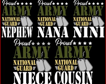 Puede incluir: Un diseño gráfico en blanco y negro con el texto "Proud Army National Guard" y los nombres "Nephew", "Nana", "Nini", "Niece" y "Cousin".