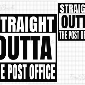 Könnte beinhalten: Zwei schwarz-weiße rechteckige Designs mit dem Text "STRAIGHT OUTTA THE POST OFFICE". Der Text ist in einer fetten, serifenlosen Schriftart gehalten. Das Design eignet sich für Kleidung oder Heimdekoration.