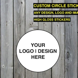 Custom CIRCLE Stickers | High Gloss | Personalised Rolls or Sheet | Logo Stickers | Business Stickers | Labels | Postage | Order Stickers