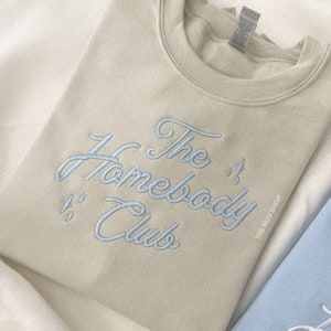 The Homebody Club Sweatshirt - Embroidered Sweater - Soft Sweater - Introvert Sweatshirt  - Gift for Him - Gift for Her - Homebody Shirt