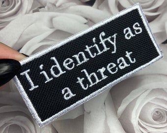I identify as a threat Patch, Threat Patch, Club Patches,  Funny gifts, Pronoun Patch