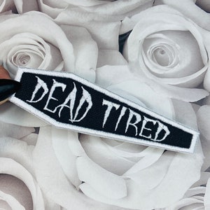 Dead Tired Patch, Gothic gifts, Spooky patches, Goth accessories, goth patches, spooky gifts,