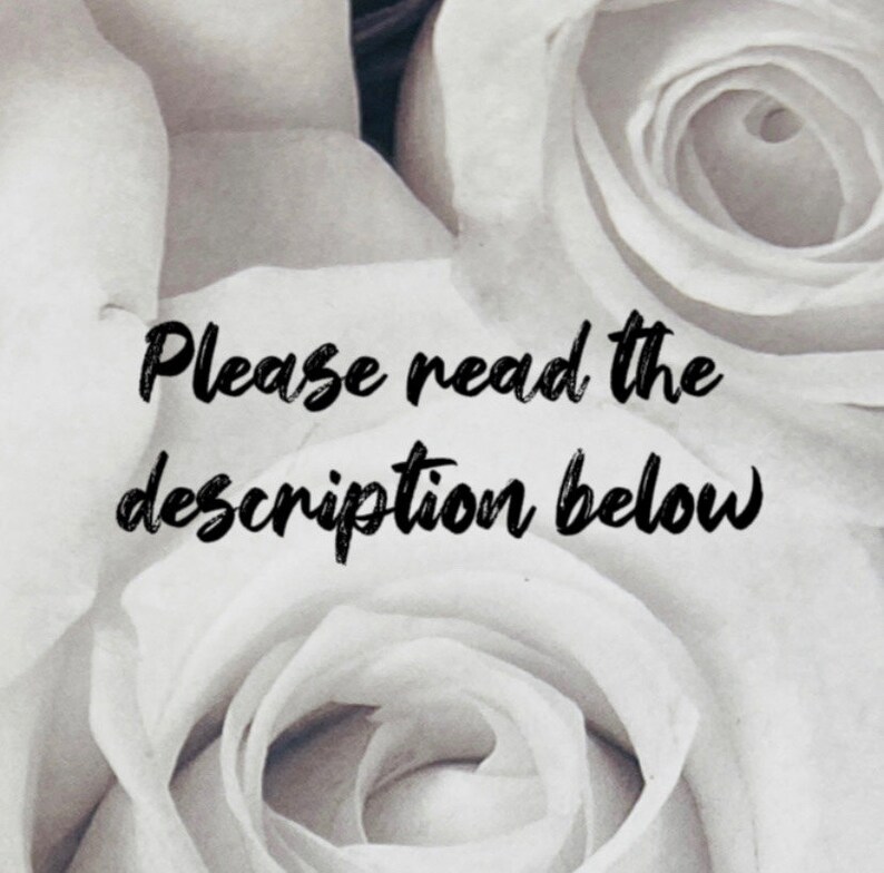 May include: Close-up of white roses with the text "Please read the description below" in black.