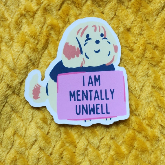 funny mental illness sticker dark humor dog sticker hydroflask planner depression mentally unwell cute glossy waterproof smudgeproof