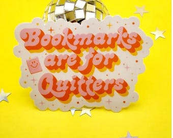 Bookmarks are for quitters sticker reading glossy waterproof hydroflask journal planner hilarious book tbr bookish kindle books
