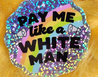 Pay me like a white man sticker gender equality glossy waterproof hydroflask journal planner Mashup mental health cute depression
