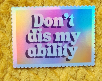 Don't dis my ability sticker disability awareness disabled sticker minimalist cute aesthetic journal hydroflask white waterproof glossy