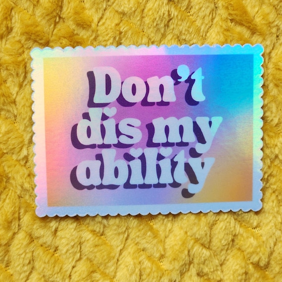 Don't dis my ability sticker disability awareness disabled sticker minimalist cute aesthetic journal hydroflask white waterproof glossy