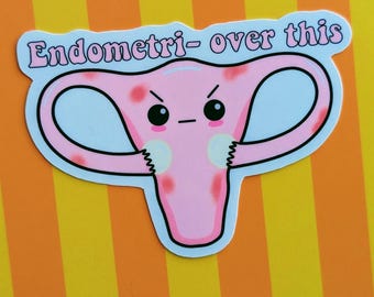 Endometriosis sticker chronic illness ovarian women's health stickers uterus issues cute sticker hydroflask waterproof smudgeproof