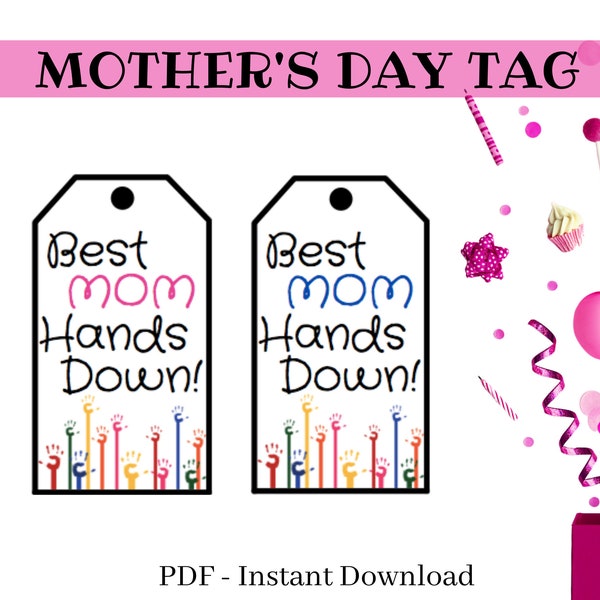 Best Mom Hands Down Tag, Mothers Day Tag printable, Mothers Day Printable, Mothers Day Gift, Mothers Day Favor Tag, Kids Tag, School Tag,