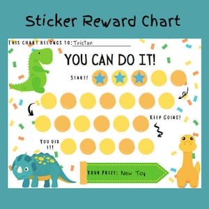 May include: A printable dinosaur-themed sticker reward chart for kids. The chart has a green dinosaur, a blue dinosaur, and a yellow dinosaur. It says "You Can Do It!" and "Keep Going!" with a space for a child's name and a prize.