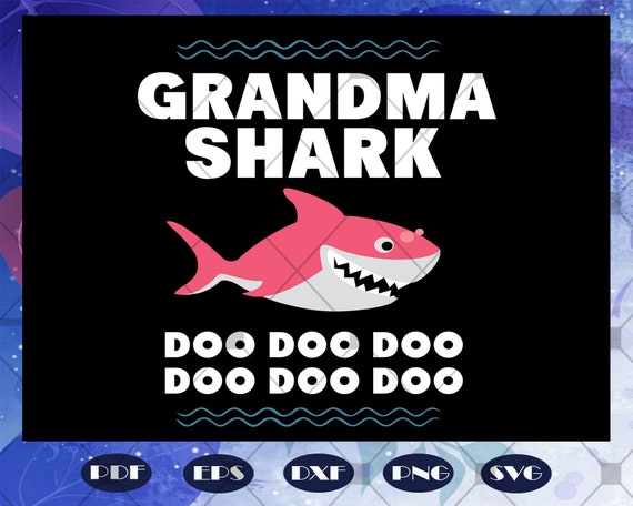 Download Grandma Shark Doo Grandma Svg Gift For Grandma Mom Gift Etsy