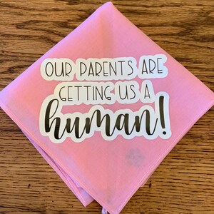 Our Parents Are Getting Us A Human!!