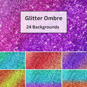 May include: A collection of 24 digital backgrounds featuring a glitter ombre effect in various colors. The backgrounds are perfect for adding a touch of sparkle to your designs.