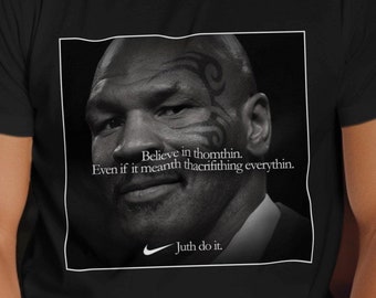Camiseta con frase divertida de Mike Tyson. Cree en algo. Aunque signifique matarlo todo. Simplemente hazlo. Camiseta Nike de Mike Tyson, camiseta de boxeo
