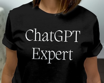 ChatGPT T-Shirt, ChatGPT Expert, Chat GPT Expert, Open AI ChatGPT Artificial Intelligence Chatbot, Funny ChatGPT Gift, Web Developer Gift