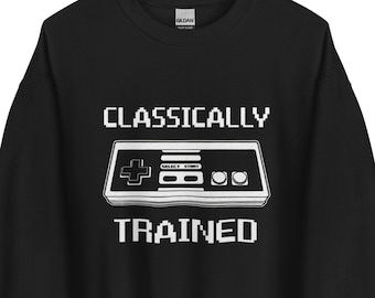 Classically Trained Sweatshirt, Nintendo Controller Sweatshirt, Retro 80's Video Game Sweatshirt, Funny Vintage Video Game Sweatshirt