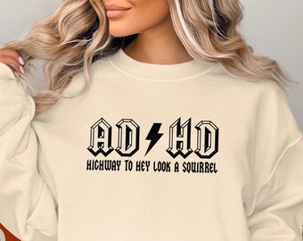 ADHD Highway To Hey Look a Squirrel Sweatshirt, Funny ACDC Sweatshirt, ADHD Sweatshirt Gift, Funny Fall Sweatshirt, Funny Saying Sweatshirt