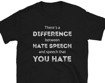 Free Speech Shirt, There's a Difference Between Hate Speech and Speech that You Hate Shirt, Freedom of Speech Shirt, Tom MacDonald Shirt