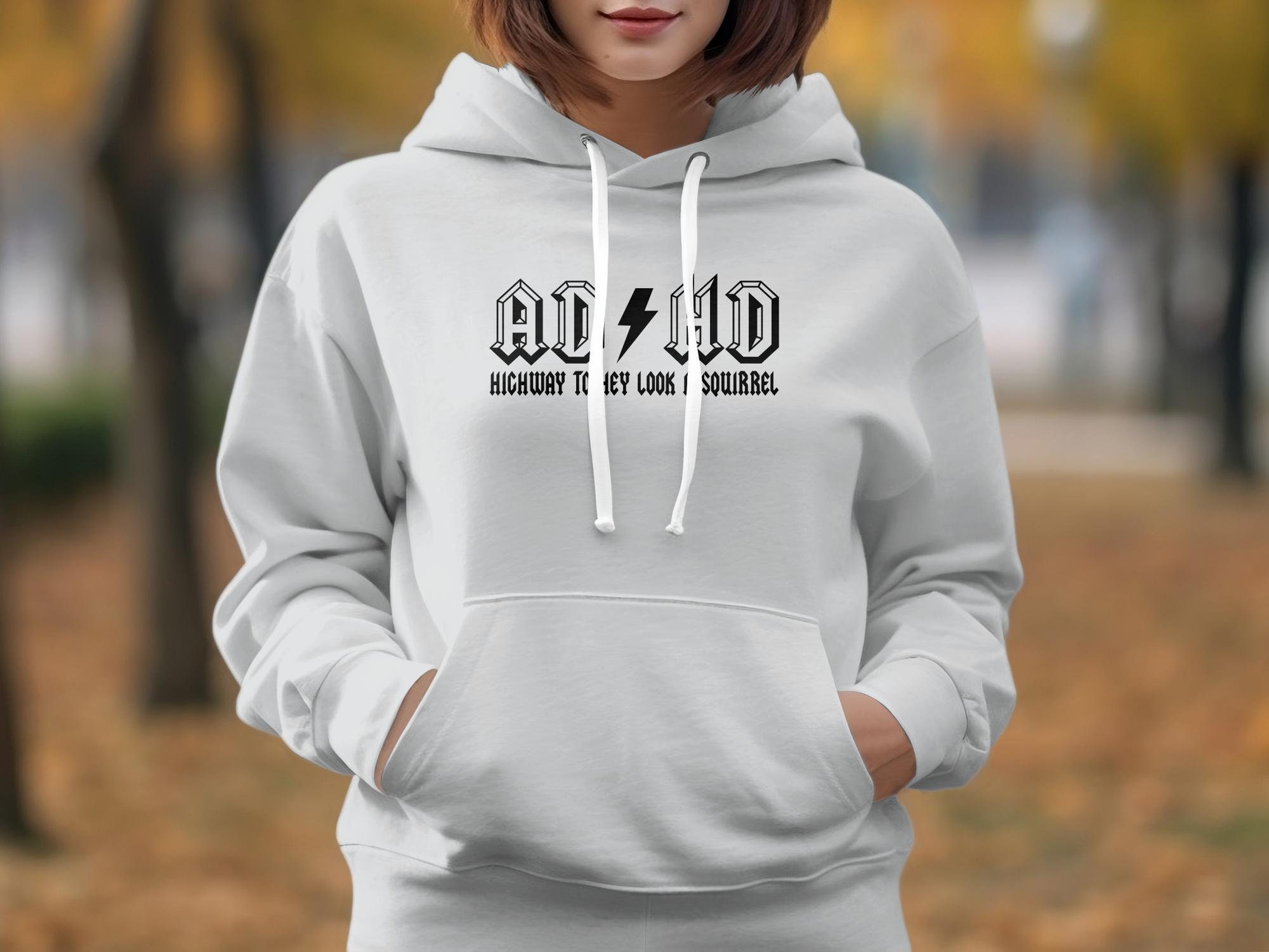 ADHD Highway to Hey Look a Squirrel Hoodie, Funny ACDC Hoodie, ADHD ...