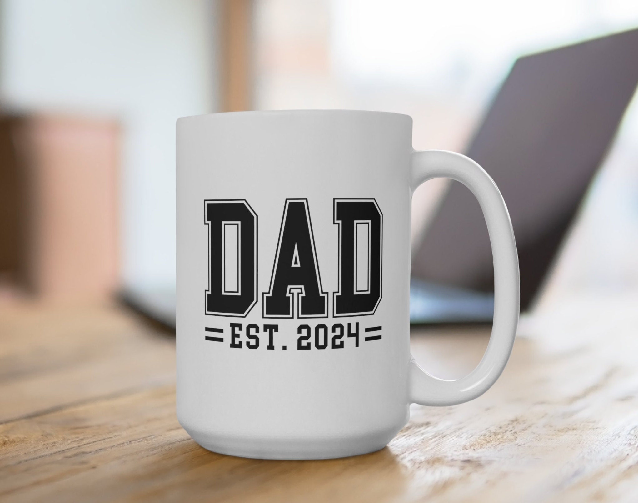 Dad Est 2024 Mug, First Father's Day Mug, Gift For Dad, Fathers Day Gift, New Dad Gift, Dad To Be, Gift For Father, Custom Coffee Mug