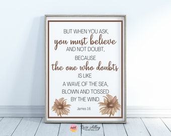 You Must Believe Scripture Print, Religious Printable, Christian Gift, Wall Decor, James 1:6 Bible Verse Printable Wall Art Digital Download