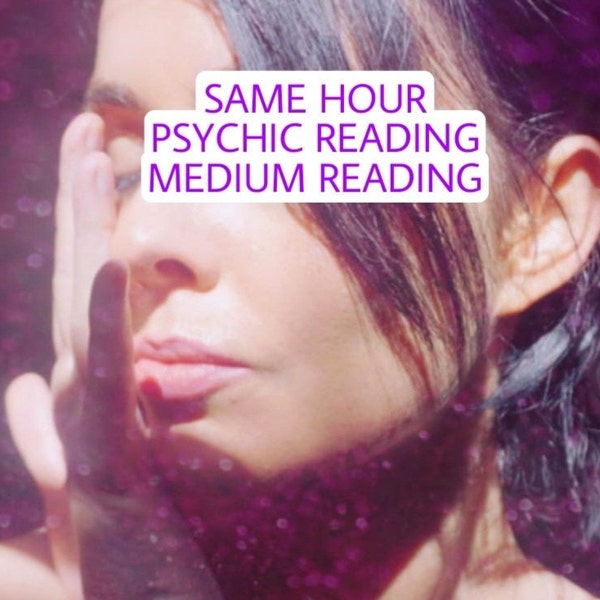 Psychic SAME HOUR Psychic Reading