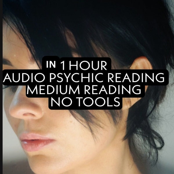 IN ONE HOUR Audio Psychic Reading