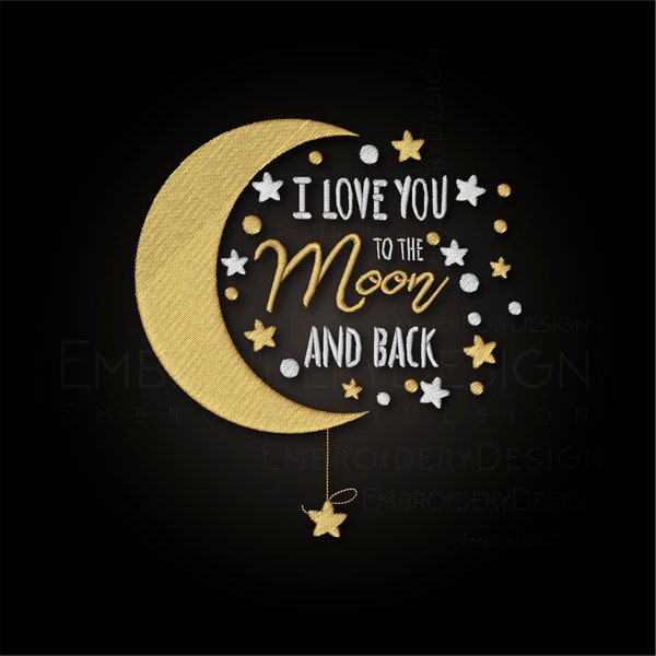 I love you to the moon and back Embroidery Designs Machine Instant Digital Download Pes Hus File