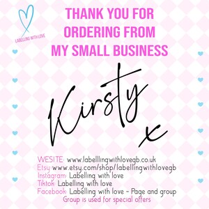 May include: A pink and white graphic with the text "THANK YOU FOR ORDERING FROM MY SMALL BUSINESS" in pink. The name "Kirsty" is written in black script. The image also includes social media information.