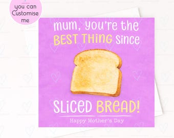 Funny Mothers Day Card for Mum, Best Thing Since Sliced Bread Card, Cute Mum Card, Mum Birthday Card, Funny Mum Greeting Card