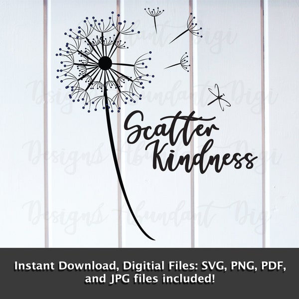Scatter Kindness Dandelion - Digital Download, Instant Download, svg, png, jpg, SVG, Illustrator, PNG, digital download, cut file wind, blow