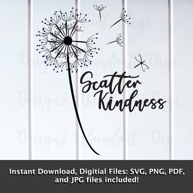 Scatter Kindness Dandelion - Digital Download, Instant Download, Svg, Png, Jpg, SVG, Illustrator ...
