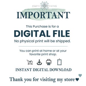 May include: A digital file announcement with the text "IMPORTANT" and "DIGITAL FILE". It states that no physical print will be shipped and that you can print at home. Includes the text "INSTANT DIGITAL DOWNLOAD".