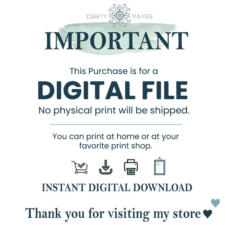 May include: A digital file announcement with the text "IMPORTANT" and "DIGITAL FILE". It states that no physical print will be shipped and that you can print at home. Includes the text "INSTANT DIGITAL DOWNLOAD".