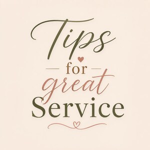 Pode incluir: Gráfico creme com as palavras "Tips for great Service" numa mistura de fontes elegantes, cursivas e em bloco. A palavra "Tips" é verde escuro, "for" é menor e "great Service" é rosa empoeirado.
