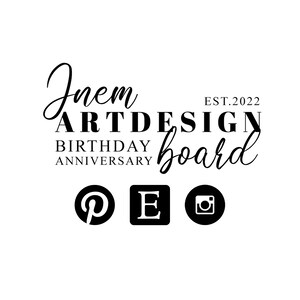 May include: A black and white graphic logo featuring the text Jnem ARTDESIGN BIRTHDAY ANNIVERSARY board EST.2022. Below the text are three circular and square icons representing Pinterest, Etsy, and Instagram social media platforms.