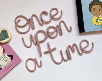 Once upon a time sign / knitted wire words / wire word sign / nursery decor / kids room decor / children's room / baby gift