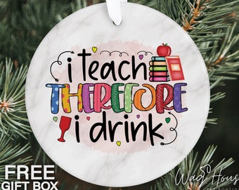 Thank you Teacher Gift, Student Thank you Learning Gift Ornament, Drinking Teacher Christmas Ornament, I teach Ornament, Educator