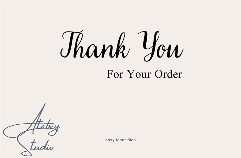 May include: Thank You for your order. A handwritten logo for Abey Studio with the text "easy laser files" below.