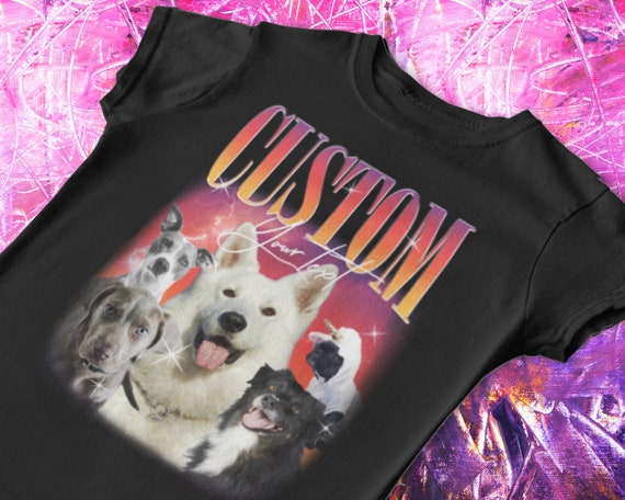 Custom Dog Shirt, Custom Bootleg Rap Tee, Vintage 90s T-shirt, Custom Your Own Shirt, Custom Cat Shirt, Retro Dog Shirt.Personalized Pet Tee