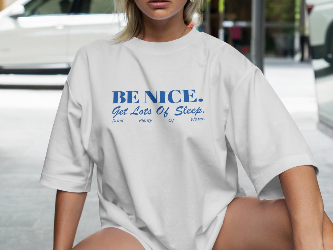 Be Nice Get Lots Of Sleep Drink Plenty Of Water Tee main image 0