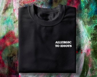 Sarcastisch allergisch voor idioten T-shirt | Grappig introvert T-shirt met print | Uniseks humorshirt | Cadeau voor mannen en vrouwen | Nieuwe anti-mensentop