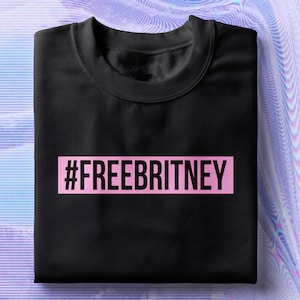 Free Britney | FreeBritney Top, Britney T-Shirt, Free Britney, #FreeBritney, Leave Her Alone, Movement, Documentary
