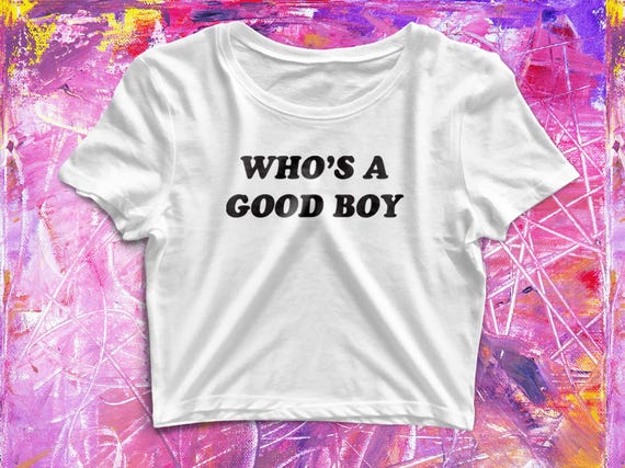 Who's A Good Boy Y2k Baby Tee Y2k Shrt Funny Shrt Trendy Baby Tee